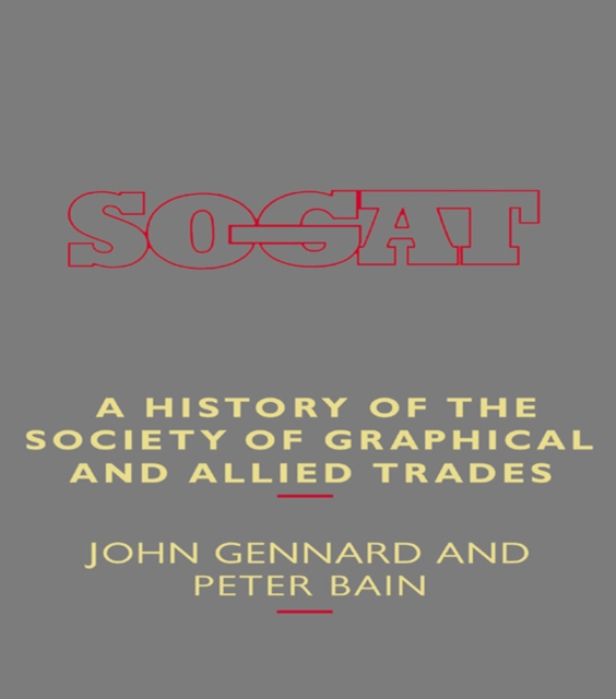 A History of the Society of Graphical and Allied Trades, EPUB eBook