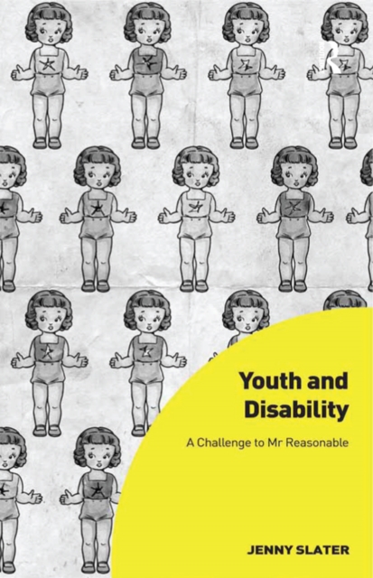 Youth and Disability : A Challenge to Mr Reasonable, PDF eBook