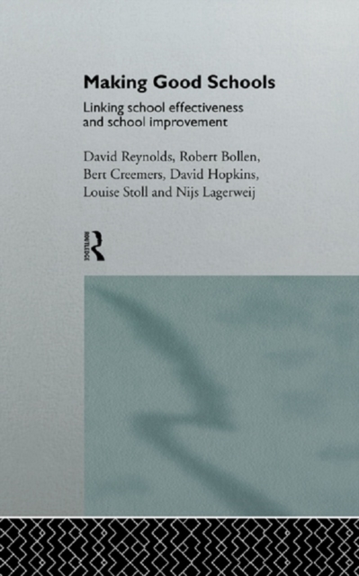Making Good Schools : Linking School Effectiveness and Improvement, PDF eBook