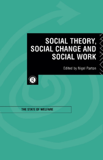 Social Theory, Social Change and Social Work, PDF eBook