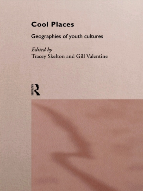Cool Places : Geographies of Youth Cultures, PDF eBook