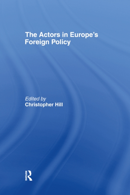 The Actors in Europe's Foreign Policy, EPUB eBook