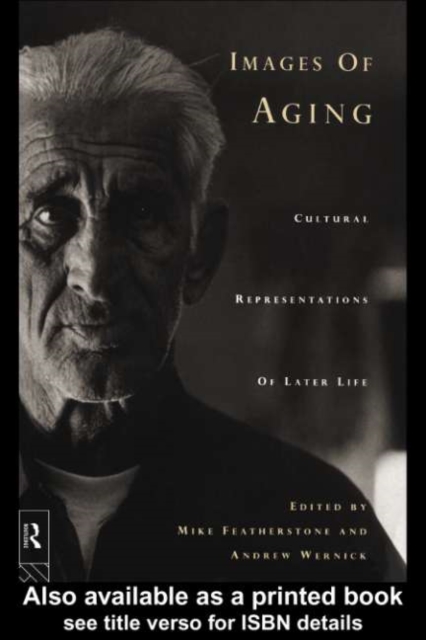 Images of Aging : Cultural Representations of Later Life, PDF eBook