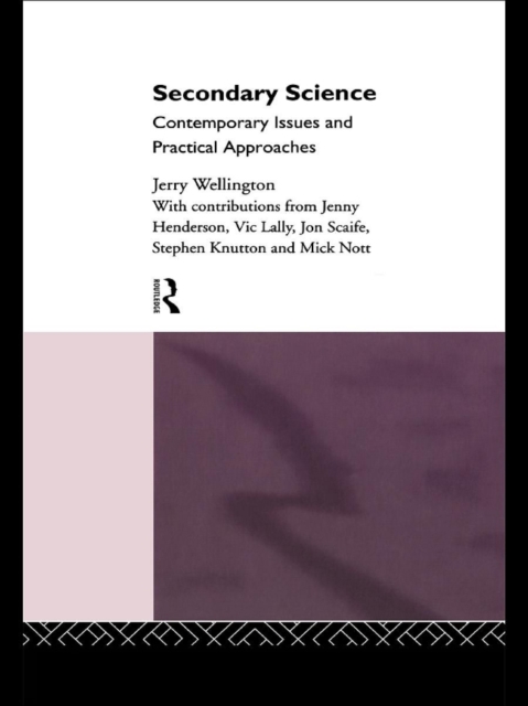 Secondary Science : Contemporary Issues and Practical Approaches, PDF eBook