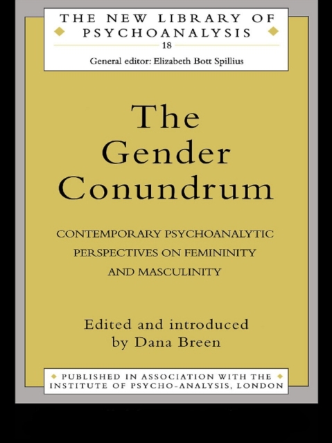 The Gender Conundrum : Contemporary Psychoanalytic Perspectives on Femininity and Masculinity, PDF eBook