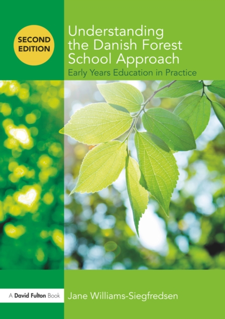 Understanding the Danish Forest School Approach : Early Years Education in Practice, PDF eBook