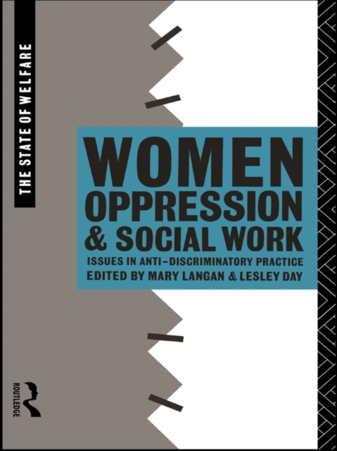 Women, Oppression and Social Work : Issues in Anti-Discriminatory Practice, EPUB eBook