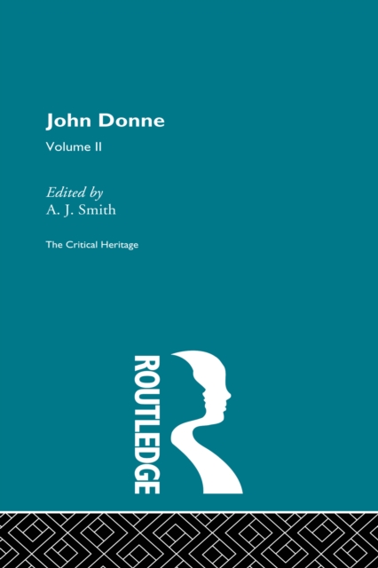 John Donne: The Critical Heritage : Volume II, EPUB eBook