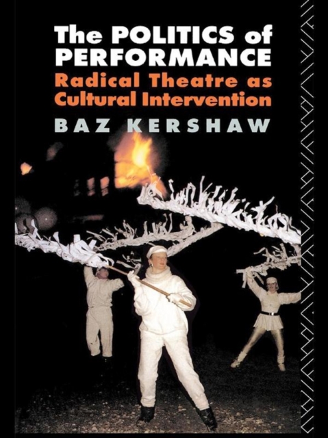 The Politics of Performance : Radical Theatre as Cultural Intervention, EPUB eBook