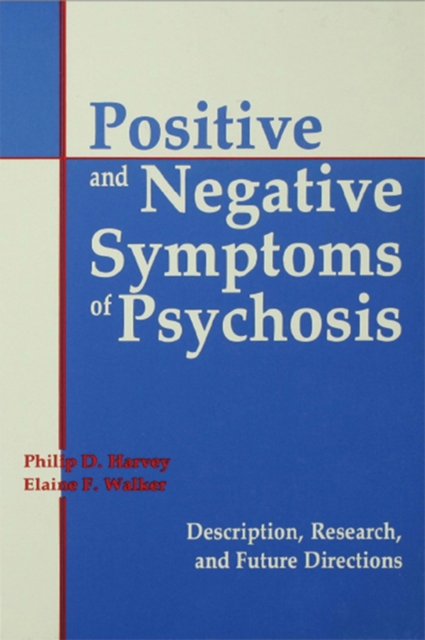 Positive and Negative Symptoms in Psychosis : Description, Research, and Future Directions, PDF eBook