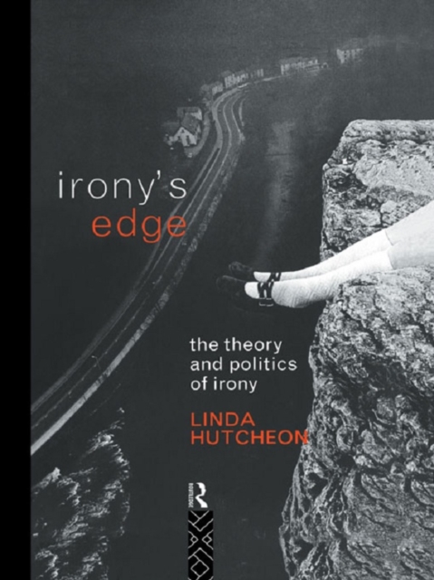 Irony's Edge : The Theory and Politics of Irony, EPUB eBook