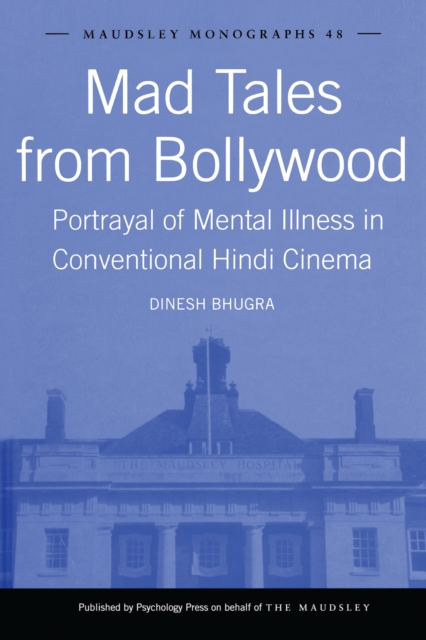 Mad Tales from Bollywood : Portrayal of Mental Illness in Conventional Hindi Cinema, EPUB eBook