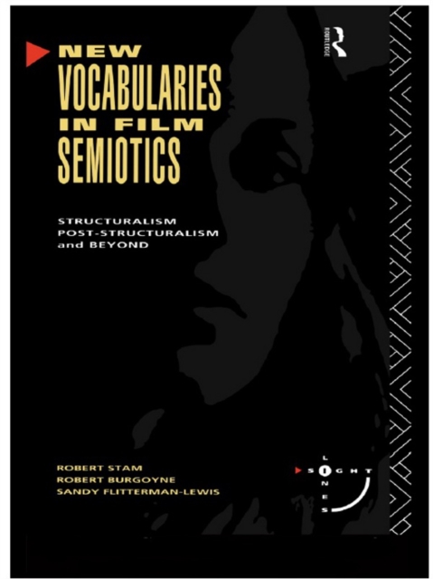 New Vocabularies in Film Semiotics : Structuralism, post-structuralism and beyond, PDF eBook