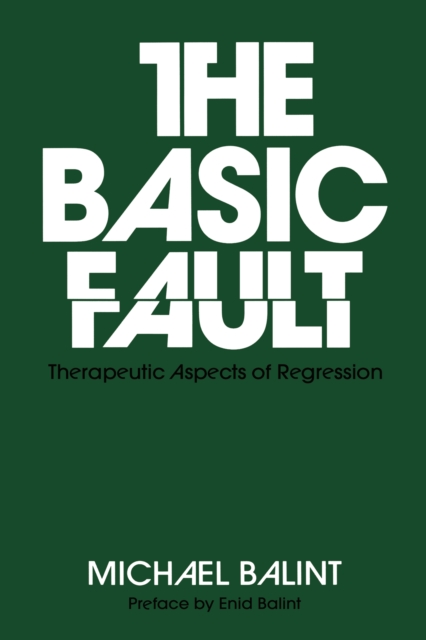 The Basic Fault : Therapeutic Aspects of Regression, PDF eBook