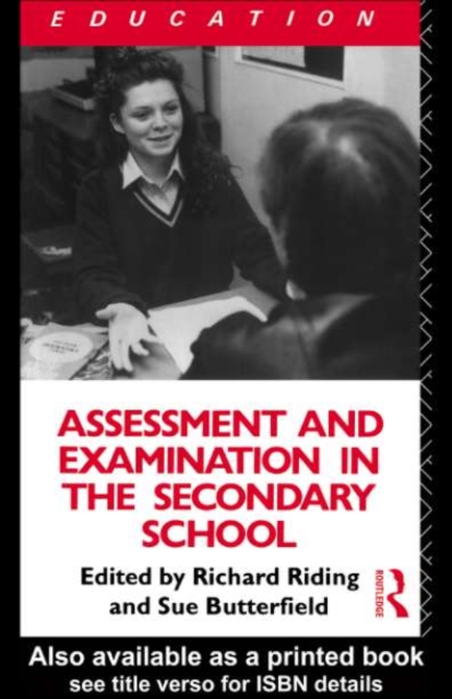 Assessment and Examination in the Secondary School : A Practical Guide for Teachers and Trainers, PDF eBook