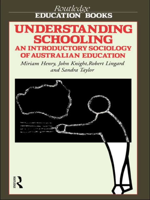 Understanding Schooling : An Introductory Sociology of Australian Education, EPUB eBook