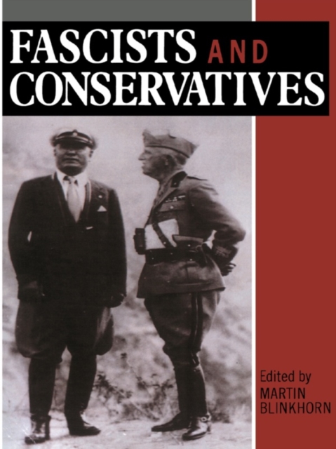 Fascists and Conservatives : The Radical Right and the Establishment in Twentieth-Century Europe, EPUB eBook