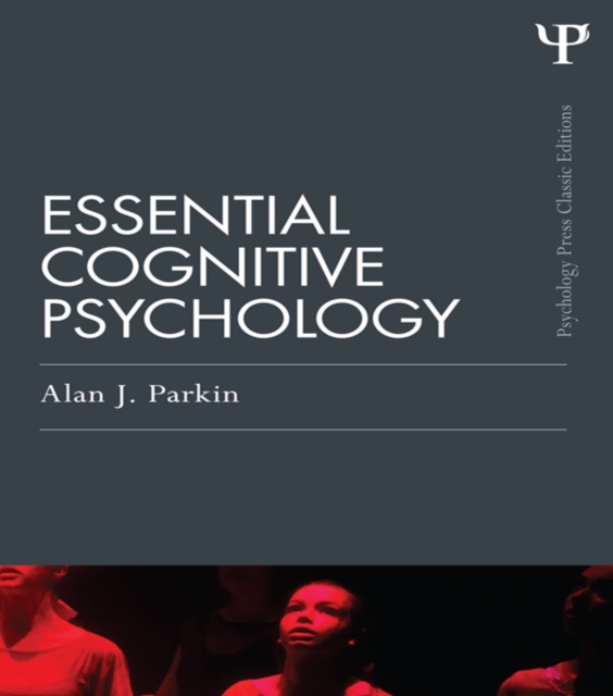 Essential Cognitive Psychology (Classic Edition), PDF eBook
