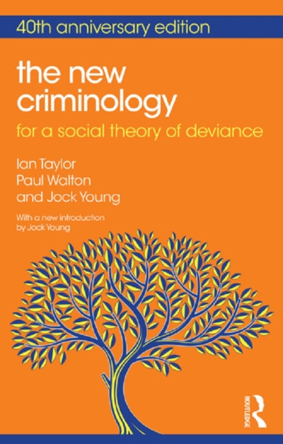 The New Criminology : For a Social Theory of Deviance, PDF eBook