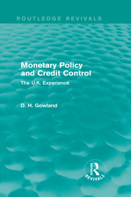 Monetary Policy and Credit Control (Routledge Revivals) : The UK Experience, PDF eBook
