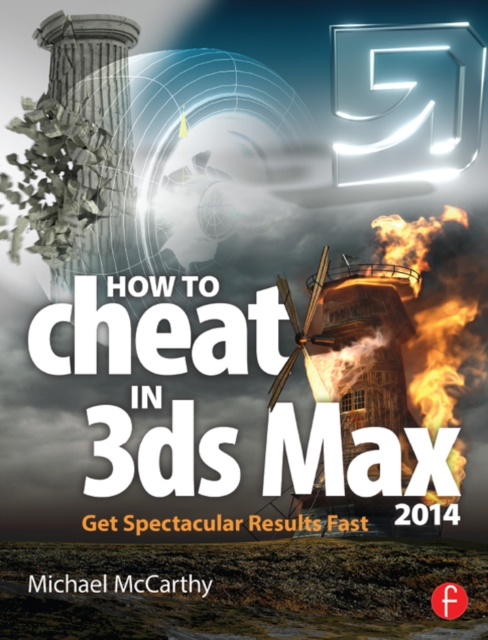 How to Cheat in 3ds Max 2014 : Get Spectacular Results Fast, PDF eBook