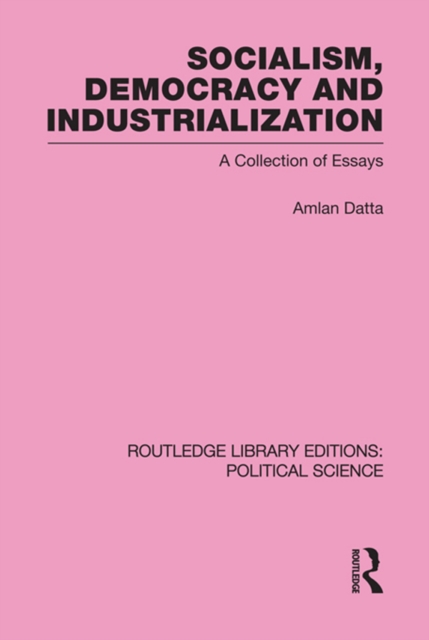 Socialism, Democracy and Industrialization Routledge Library Editions: Political Science Volume 53, EPUB eBook