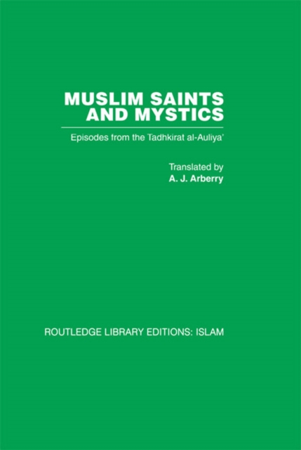 Muslim Saints and Mystics : Episodes from the Tadhkirat al-Auliya' (Memorial of the Saints), PDF eBook