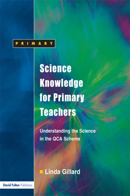 Science Knowledge for Primary Teachers : Understanding the Science in the QCA Scheme, EPUB eBook