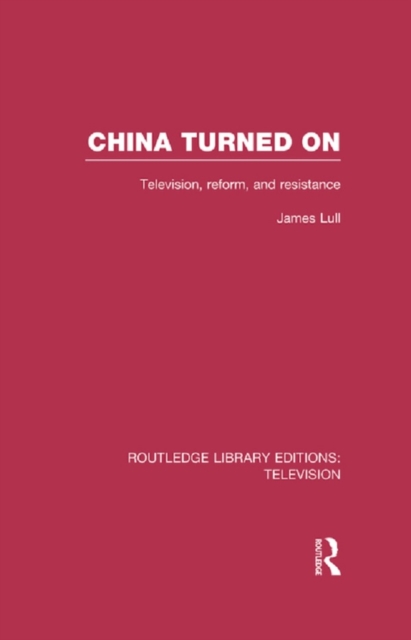 China Turned On : Television, Reform and Resistance, EPUB eBook