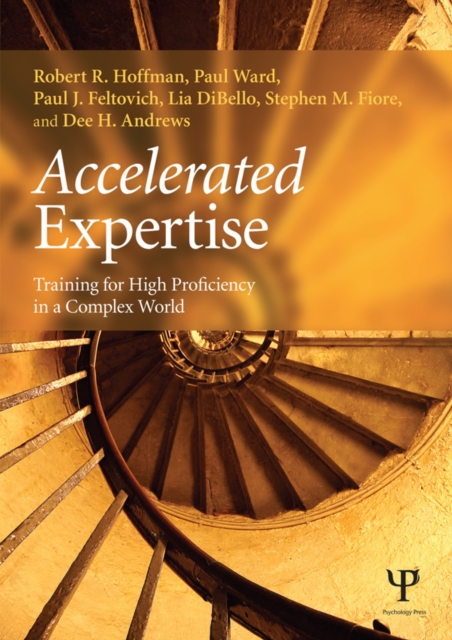 Accelerated Expertise : Training for High Proficiency in a Complex World, PDF eBook