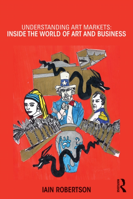 Understanding Art Markets : Inside the world of art and business, PDF eBook