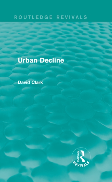 Urban Decline (Routledge Revivals), PDF eBook