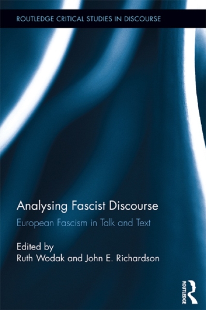 Analysing Fascist Discourse : European Fascism in Talk and Text, EPUB eBook