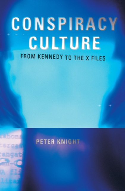 Conspiracy Culture : From Kennedy to The X Files, EPUB eBook