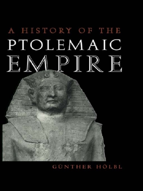 A History of the Ptolemaic Empire, EPUB eBook