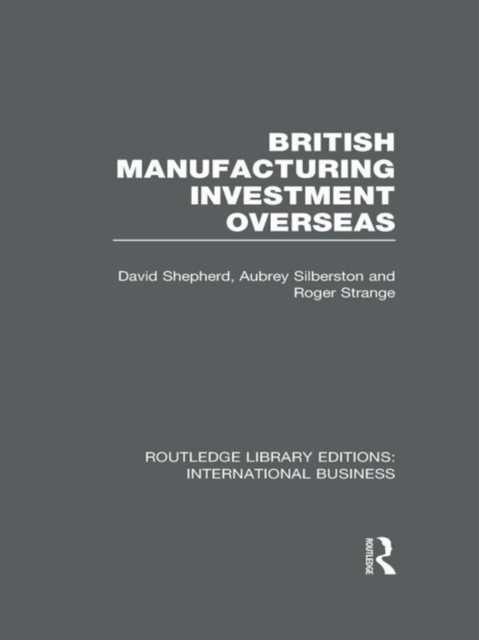 British Manufacturing Investment Overseas (RLE International Business), EPUB eBook