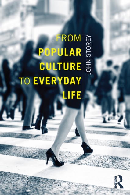 From Popular Culture to Everyday Life, PDF eBook