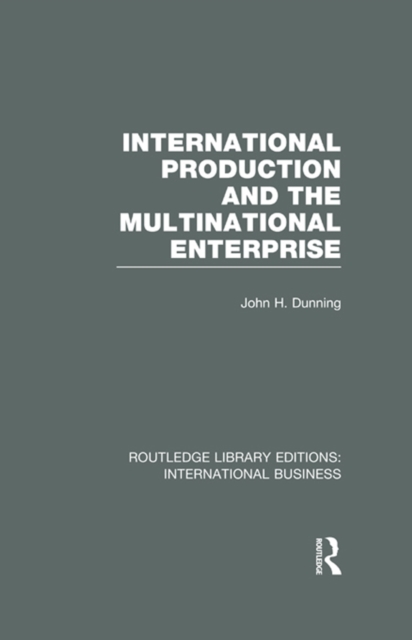 International Production and the Multinational Enterprise (RLE International Business), PDF eBook