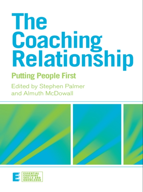 The Coaching Relationship : Putting People First, PDF eBook