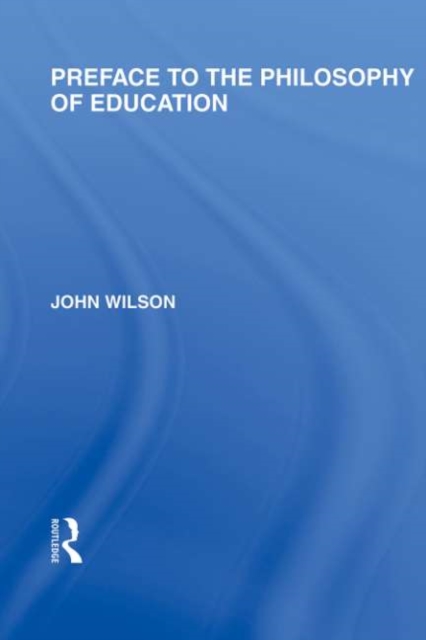 Preface to the philosophy of education (International Library of the Philosophy of Education Volume 24), EPUB eBook