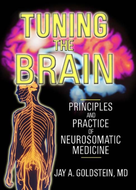 Tuning the Brain : Principles and Practice of Neurosomatic Medicine, EPUB eBook