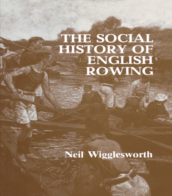 The Social History of English Rowing, EPUB eBook