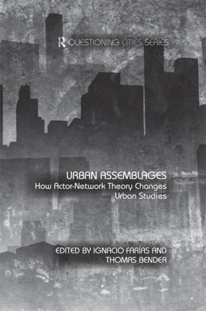 Urban Assemblages : How Actor-Network Theory Changes Urban Studies, EPUB eBook