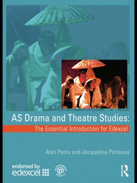 AS Drama and Theatre Studies: The Essential Introduction for Edexcel, EPUB eBook