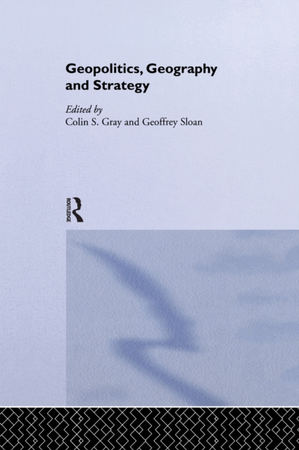 Geopolitics, Geography and Strategy, PDF eBook