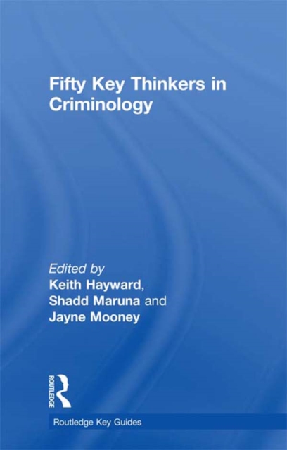 Fifty Key Thinkers in Criminology, EPUB eBook