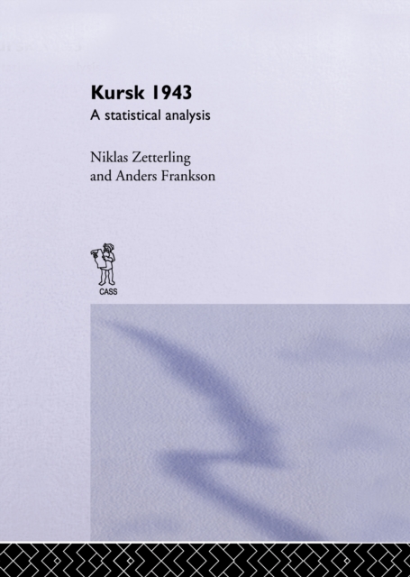Kursk 1943 : A Statistical Analysis, EPUB eBook