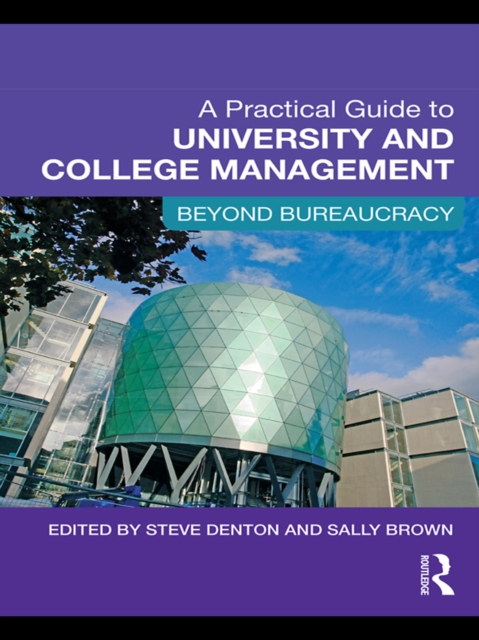 A Practical Guide to University and College Management : Beyond Bureaucracy, EPUB eBook