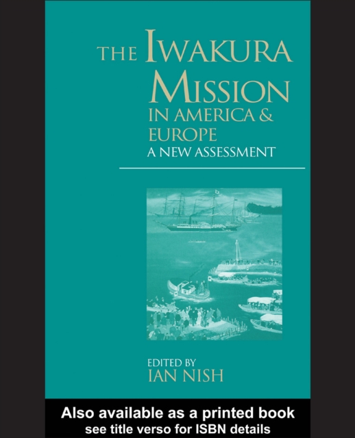 The Iwakura Mission to America and Europe : A New Assessment, EPUB eBook