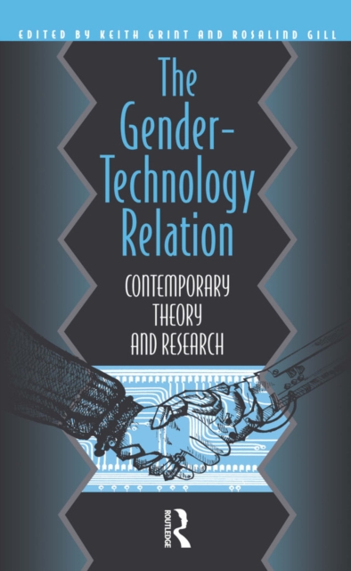 The Gender-Technology Relation : Contemporary Theory And Research: An Introduction, PDF eBook